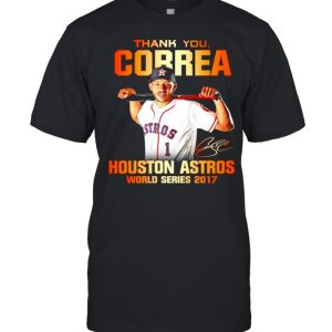 Thank you Correa Houston Astros world series 2017 signature shirt