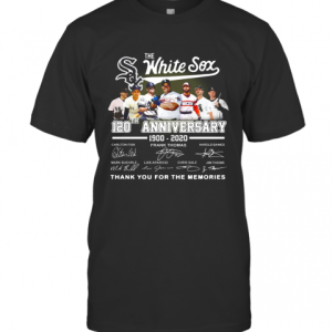 The Chicago White Sox 120Th Anniversary 1990 2020 Thank You For The Memories Signatures T-Shirt