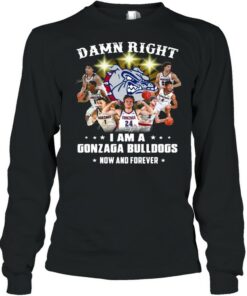 The Gonzaga Bulldogs Teams Damn Right I Am A Gonzaga Bulldogs Now And Forever Signatures shirt 3
