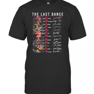 The Last Dance Chicago Bulls Basketball Team Players Signatures T-Shirt