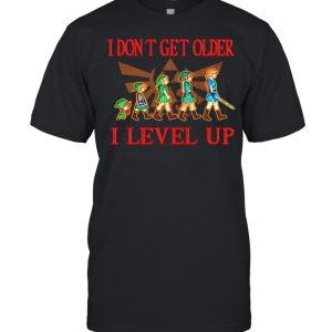 The Legend of Zelda I dont get older I level up shirt