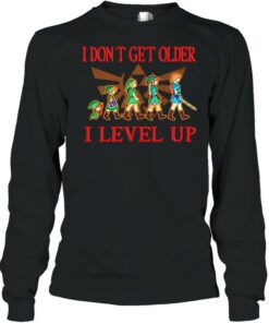 The Legend of Zelda I dont get older I level up shirt 2 The Legend of Zelda I dont get older I level up shirt 3