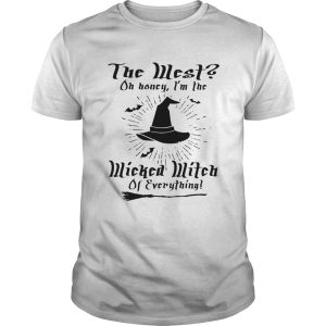 The West on honey I&#8217m wicked witch of everything shirt