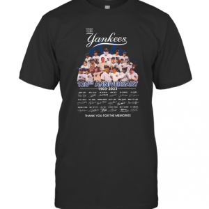 The Yankees 120Th Anniversary 1903 2023 Signature Thank You For The Memories T-Shirt