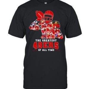 The greatest San Francisco 49ERS of all time shirt