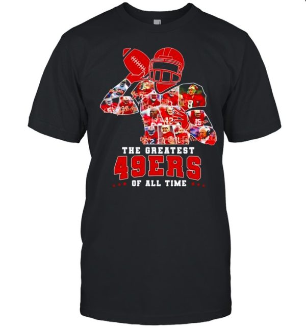 The greatest San Francisco 49ERS of all time shirt