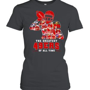 The greatest San Francisco 49ERS of all time shirt