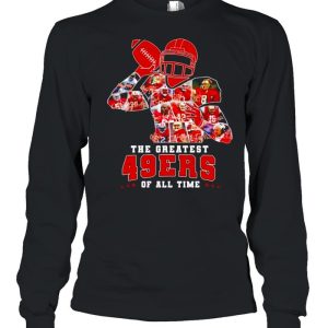 The greatest San Francisco 49ERS of all time shirt 3