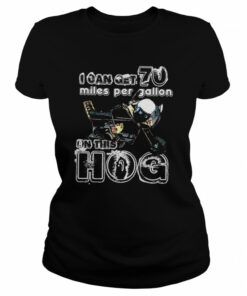 This Hog I Can Get 70 Miles Per Gallon Dumb And Dumber shirt 1 This Hog I Can Get 70 Miles Per Gallon Dumb And Dumber shirt 2