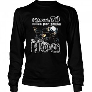 This Hog I Can Get 70 Miles Per Gallon Dumb And Dumber shirt 3