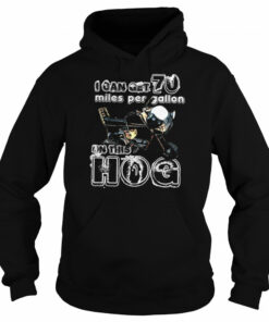 This Hog I Can Get 70 Miles Per Gallon Dumb And Dumber shirt 4 This Hog I Can Get 70 Miles Per Gallon Dumb And Dumber shirt 5