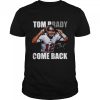Tom Brady Is Back NFL Signature T-Shirt