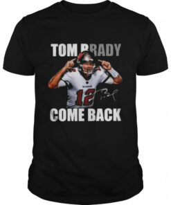 Tom Brady Is Back NFL Signature T Shirt 1