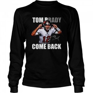 Tom Brady Is Back NFL Signature T Shirt 3