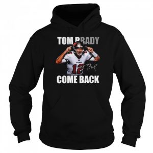 Tom Brady Is Back NFL Signature T Shirt 5