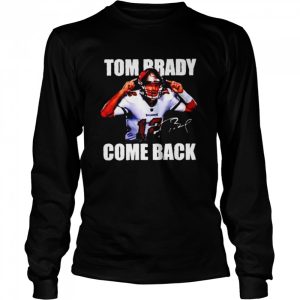 Tom Brady come back shirt 3