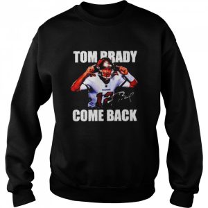 Tom Brady come back shirt 4