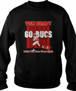 Tom Brady go Buccaneers make the Buccaneers great again shirt 3 Tom Brady go Buccaneers make the Buccaneers great again shirt 4