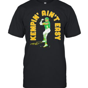 Tony Kemp kempin’ ain’t easy shirt