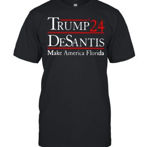 Trump 24 Desantis Take American Florida Shirt