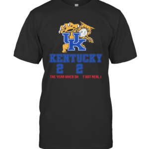 UK Kentucky Wildcats 2020 The Year When Shit Got Real I Quarantined T-Shirt