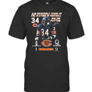 Walter Payton 12 Incredible Years Of Playing In Football T-Shirt