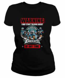 Warning I may start talking about Philadelphia Eagles at any time signatures shirt 1 Warning I may start talking about Philadelphia Eagles at any time signatures shirt 2