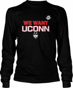 We Want UConn UConn and Big East shirt 2 We Want UConn UConn and Big East shirt 3