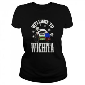 Welcome To Wichita Planes Trains And Automobiles shirt