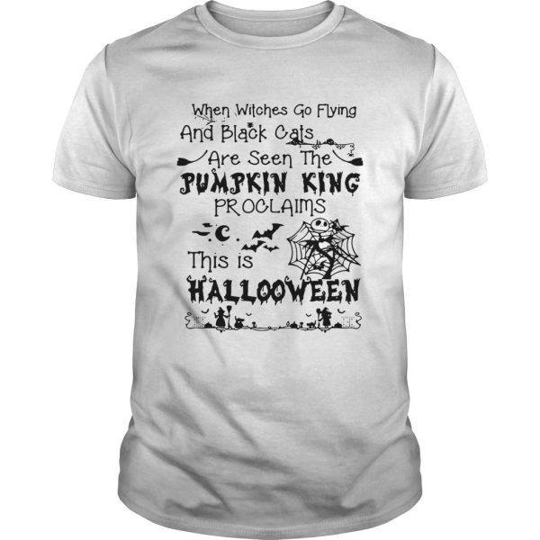 When witches go flying and black cats are seen the Pumpkin this is Halloween shirt