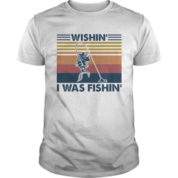 Wishin I Was Fishin Fishing Vintage Retro shirt