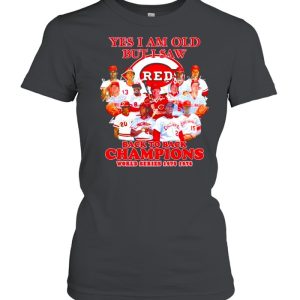 Yes I am old but I saw Cincinnati Reds all team signatures shirt