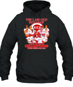 Yes I am old but I saw Cincinnati Reds all team signatures shirt 4 Yes I am old but I saw Cincinnati Reds all team signatures shirt 5