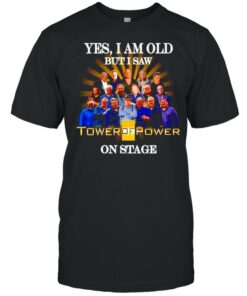 Yes I am old but I saw Tower Of Power on stage shirt 1