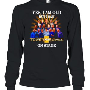 Yes I am old but I saw Tower Of Power on stage shirt 3