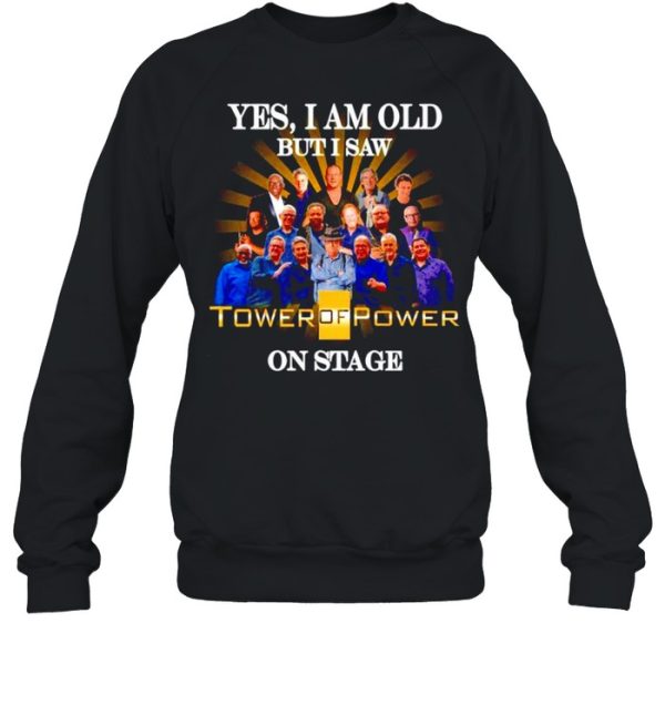 Yes I am old but I saw Tower Of Power on stage shirt