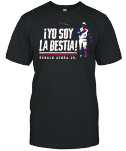 Yo Soy La Bestia Ronald Acuna Jr shirt 1