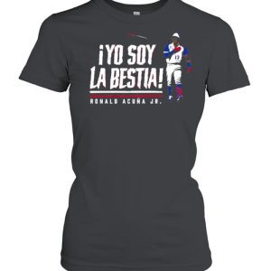 Yo Soy La Bestia Ronald Acuna Jr shirt