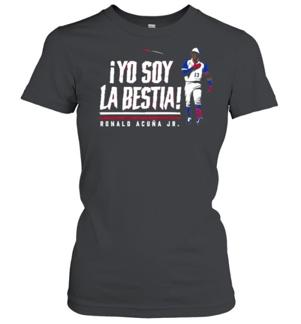 Yo Soy La Bestia Ronald Acuna Jr shirt