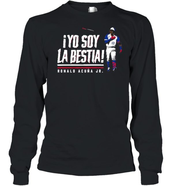 Yo Soy La Bestia Ronald Acuna Jr shirt