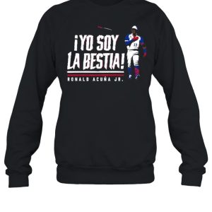 Yo Soy La Bestia Ronald Acuna Jr shirt 4