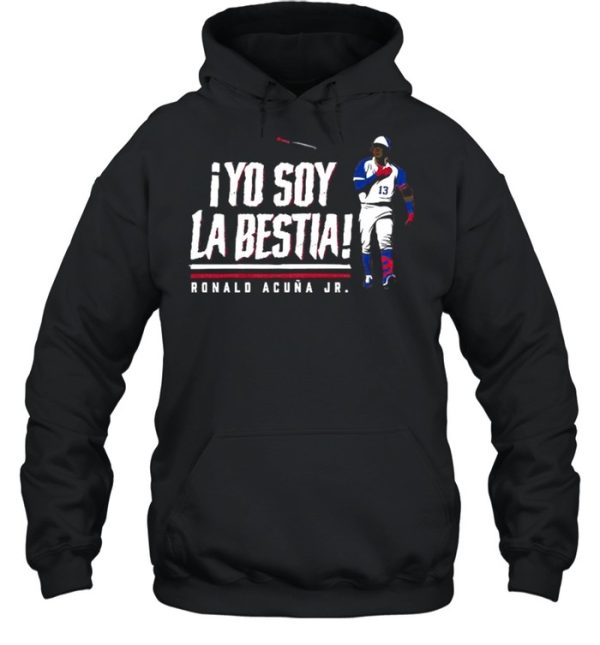 Yo Soy La Bestia Ronald Acuna Jr shirt