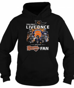 You only live once live it as a Chicago Bears fan signatures shirt 5