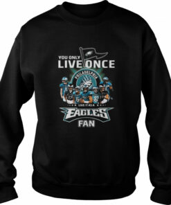 You only live once live it as a Philadelphia Eagles fan signatures shirt 3 You only live once live it as a Philadelphia Eagles fan signatures shirt 4