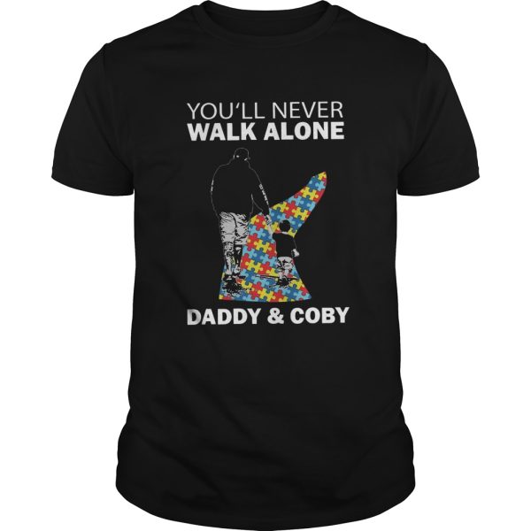 Youll never walk alone daddy and coby autism shirt