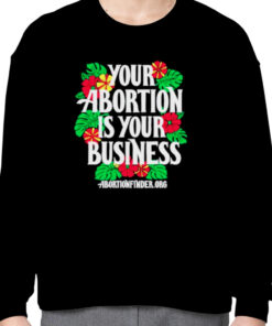 Your abortion is your business shirt 1 Your abortion is your business shirt 2
