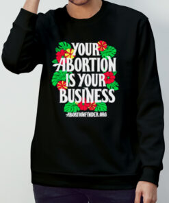 Your abortion is your business shirt 2 Your abortion is your business shirt 3