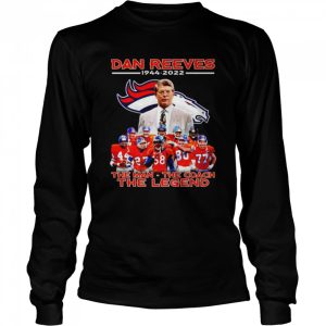 denver Broncos Dan Reeves 1944 2022 the man the coach the legend shirt 3