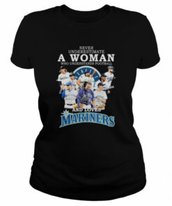 never underestimate a Woman who understands football and loves Seattle Mariners team 2022 signatures shirt 2