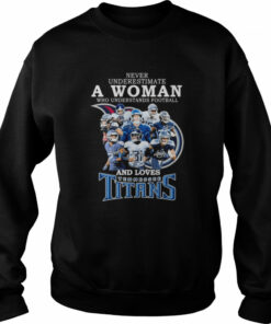 never underestimate a Woman who understands football and loves Tennessee Titans team 2022 signatures shirt 4